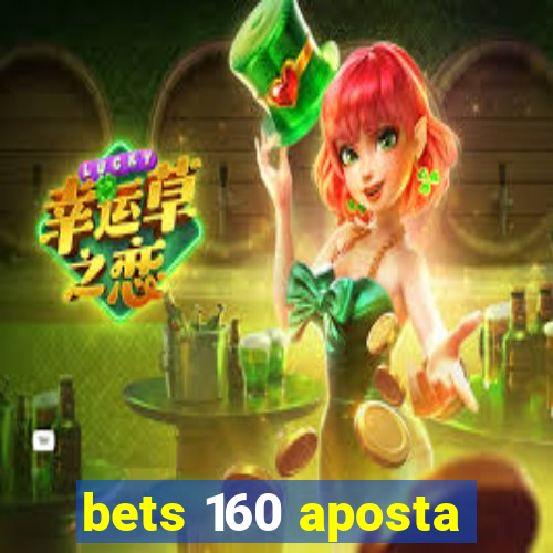 bets 160 aposta